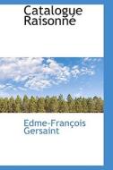 Catalogue Raisonn di Edme-Franois Gersaint edito da Bibliolife