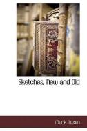 Sketches, New and Old di Mark Twain edito da BCR (BIBLIOGRAPHICAL CTR FOR R