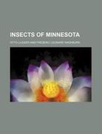Insects of Minnesota di Otto Lugger edito da Rarebooksclub.com