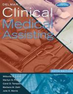 Lindh, W:  Delmar's Clinical Medical Assisting (with Premium di Wilburta Lindh edito da Cengage Learning, Inc