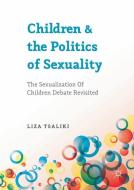 Children and the Politics of Sexuality di Liza Tsaliki edito da Palgrave Macmillan