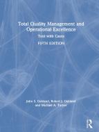 Total Quality Management And Operational Excellence di John S. Oakland, Michael Anthony Turner, Robert James Oakland edito da Taylor & Francis Ltd
