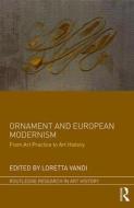 Ornament and European Modernism edito da Taylor & Francis Ltd
