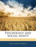 Psychology And Social Sanity di Hugo Munsterberg edito da Bibliobazaar, Llc