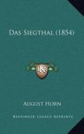 Das Siegthal (1854) di August Horn edito da Kessinger Publishing