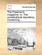 The Freemen's Magazine di Multiple Contributors edito da Gale Ecco, Print Editions