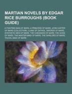 Martian Novels By Edgar Rice Burroughs (book Guide) di Source Wikipedia edito da University-press.org