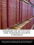 Summary Of Activities--one Hundred Fourth Congress edito da Bibliogov