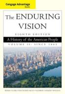 The Enduring Vision, Volume II: A History of the American People: Since 1865 di Paul S. Boyer, Clifford E. Clark, Karen Halttunen edito da CENGAGE LEARNING