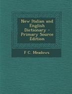 New Italian and English Dictionary di F. C. Meadows edito da Nabu Press
