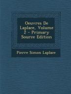 Oeuvres de Laplace, Volume 2 - Primary Source Edition di Pierre Simon Laplace edito da Nabu Press
