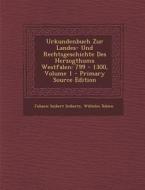 Urkundenbuch Zur Landes- Und Rechtsgeschichte Des Herzogthums Westfalen: 799 - 1300, Volume 1 - Primary Source Edition di Johann Suibert Seibertz, Wilhelm Tobien edito da Nabu Press