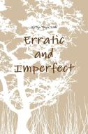 Erratic and Imperfect di LaToya "Boyce" Wells edito da Lulu.com