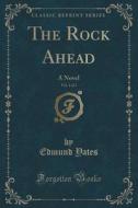 The Rock Ahead, Vol. 1 Of 3 di Edmund Yates edito da Forgotten Books