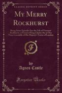 My Merry Rockhurst di Agnes Castle edito da Forgotten Books