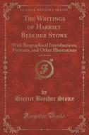 The Writings Of Harriet Beecher Stowe, Vol. 10 Of 16 di Professor Harriet Beecher Stowe edito da Forgotten Books