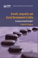 Growth, Inequality and Social Development in India di R. Nagaraj edito da Palgrave Macmillan