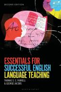 Essentials for Successful English Language Teaching di Thomas S. C. Farrell, George Jacobs edito da BLOOMSBURY ACADEMIC