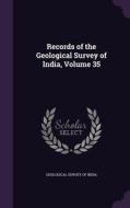 Records Of The Geological Survey Of India, Volume 35 edito da Palala Press