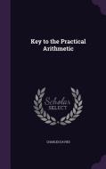 Key To The Practical Arithmetic di Charles Davies edito da Palala Press