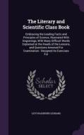The Literary And Scientific Class Book di Levi Washburn Leonard edito da Palala Press