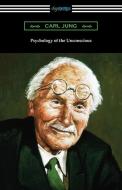 Psychology of the Unconscious di Carl Jung edito da DIGIREADS.COM