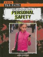 Know the Facts about Personal Safety di Judith Anderson edito da Rosen Central