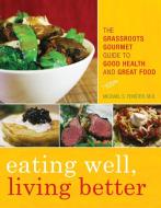 Eating Well, Living Better di Michael S. Fenster edito da Rowman & Littlefield