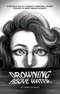 Drowning Above Water di Parris Michaels edito da FriesenPress