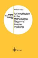 An Introduction To The Mathematical Theory Of Inverse Problems di Andreas Kirsch edito da Springer-verlag New York Inc.