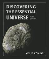 Discovering the Essential Universe with Access Code di Neil F. Comins edito da W.H. Freeman & Company