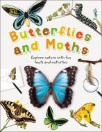 Butterflies and Moths: Explore Nature with Fun Facts and Activities di Dk edito da DK PUB