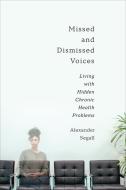 Missed And Dismissed Voices di Alexander Segall edito da University Of Toronto Press
