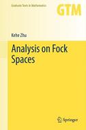 Analysis on Fock Spaces di Kehe Zhu edito da Springer US
