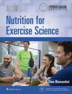 ACSM's Nutrition for Exercise Science di American College of Sports Medicine edito da Lippincott Williams and Wilkins