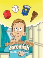 Shape Up With Jeremiah di Lisa Marie Sturgeon edito da Authorhouse