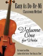 Easy as Do - Re - Mi: Viola Book One di Jennie Lou Klim edito da Createspace