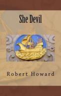 She Devil di Robert Ervin Howard edito da Createspace