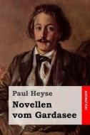 Novellen Vom Gardasee di Paul Heyse edito da Createspace Independent Publishing Platform