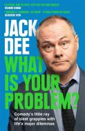 WHAT IS YOUR PROBLEM di JACK DEE edito da QUERCUS PAPERBACKS