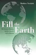 Fill the Earth di Matthew Newkirk edito da Pickwick Publications