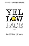 Yellow Face (Tcg Edition) di David Henry Hwang edito da MARTIN E SEGAL THEATRE CTR