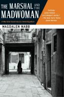 The Marshal and the Madwoman di Magdalen Nabb edito da SOHO PR INC