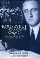 Roosevelt And The Holocaust di Robert L. Beir edito da Barricade Books
