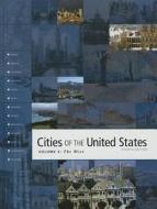 Cities of the United States: West edito da Gale Cengage