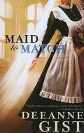 Maid to Match di Deeanne Gist edito da Christian Large Print