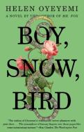 Boy, Snow, Bird di Helen Oyeyemi edito da RIVERHEAD