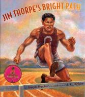 Jim Thorpe's Bright Path di Joseph Bruchac, S. D. Nelson edito da LEE & LOW BOOKS INC