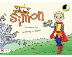 Silly Simon: A Silly Sandwich Story di Shirley M. Gebert edito da Tate Publishing & Enterprises
