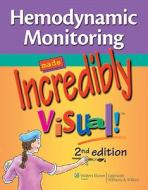 Hemodynamic Monitoring Made Incredibly Visual! edito da Lippincott Williams And Wilkins